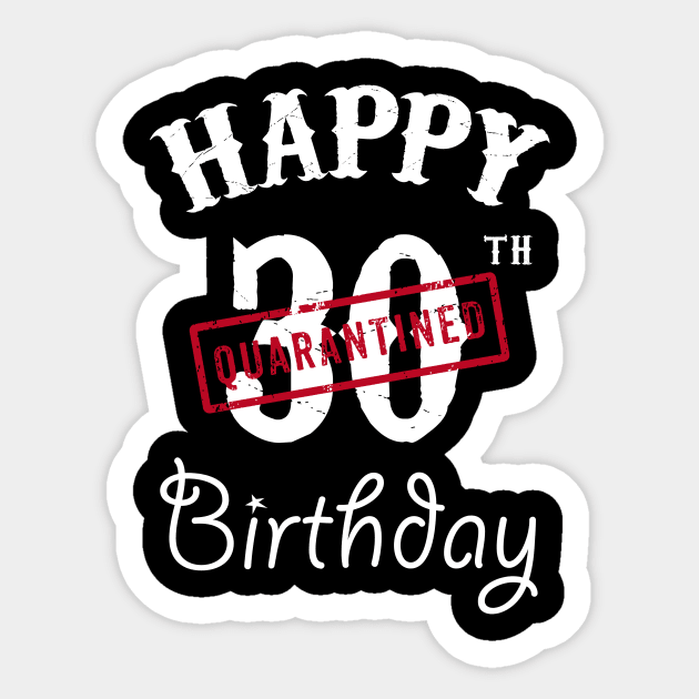 Happy 30th Quarantined Birthday Sticker by kai_art_studios